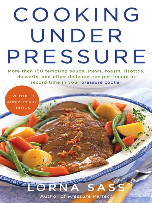 Title details for Cooking Under Pressure () by Lorna J. Sass - Wait list